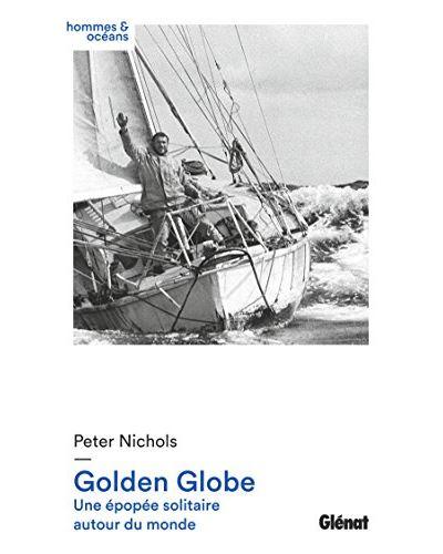 golden-globe-une-epopee-solitaire-autour-du-monde