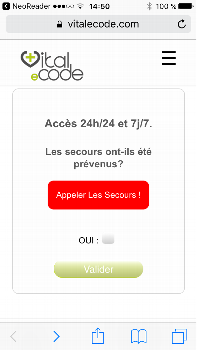 1ere étape : on scanne le QR code présent sur le bracelet ou le pendentif.
Cela permet d'accéder à l'interface Vital e Code.
Avant de poursuivre, il est demandé de confirmer que les secours sont prévenus.