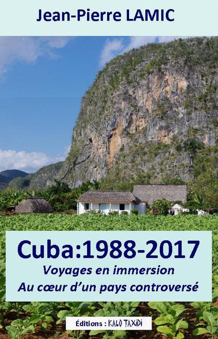 Cuba 1988-2017 Voyages en immersion au cœur d'un pays controversé