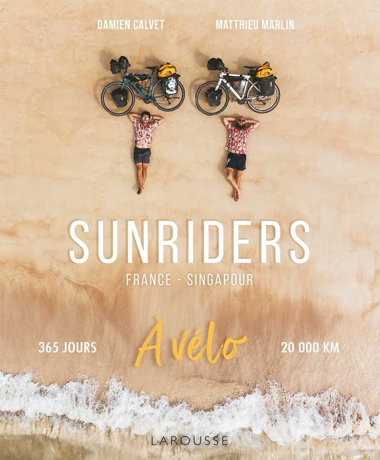 Sunriders. France-Singapour à vélo