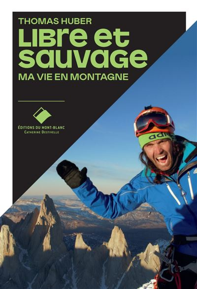 Libre et sauvage, ma vie en montagne